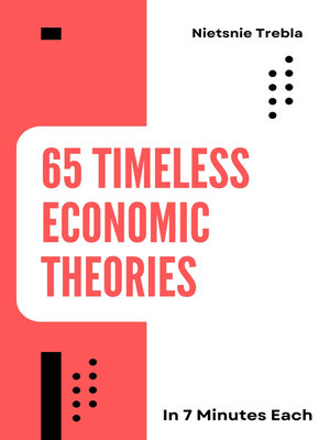 cover image of 65 Timeless Economic Theories in 7 Minutes Each